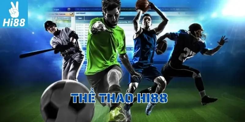 Chơi gì tại thể thao của Hi88?